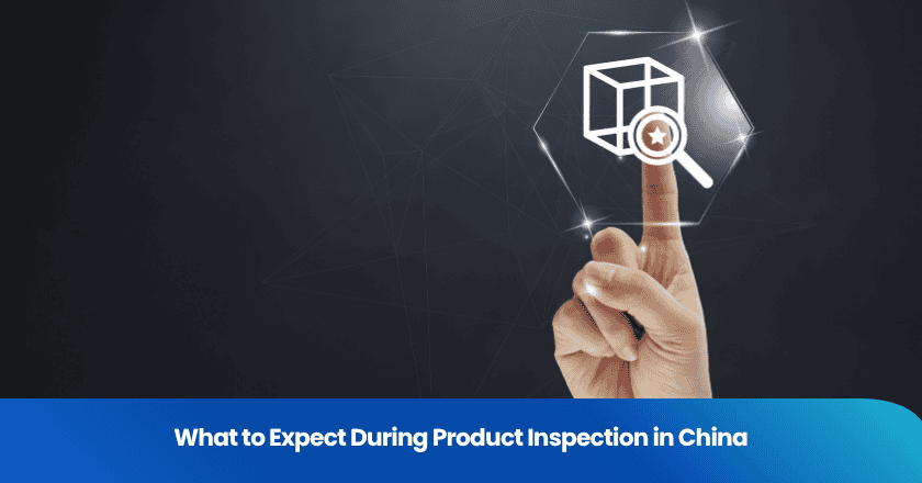 What to Expect During Product Inspection in China